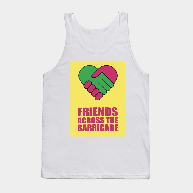 Friends Across The Barricade Tank Top by robertmudge